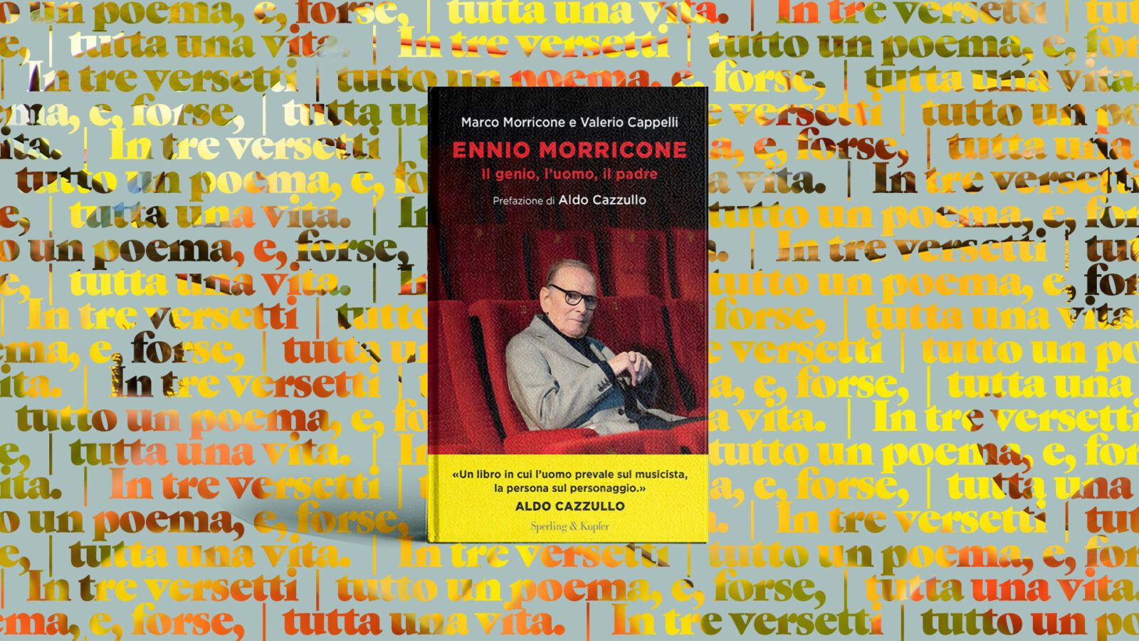 Ennio Morricone. Il genio, l’uomo, il padre