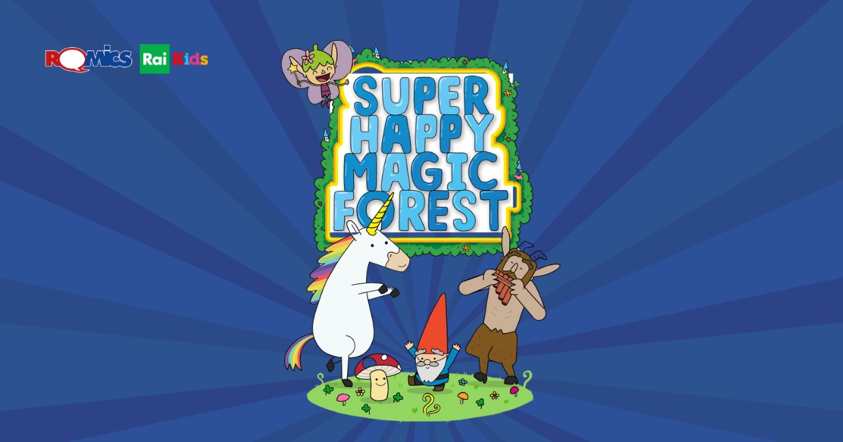 Rai Kids presenta in anteprima: Super Happy Magic Forest