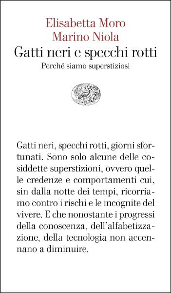 Gatti neri e specchi rotti. Perché siamo superstiziosi