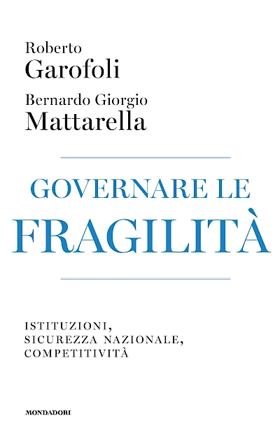 Governare le fragilità. Istituzioni, sicurezza nazionale, competitività