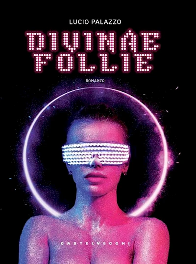 Divinae Follie. Storia della generazione che ballava negli anni Novanta