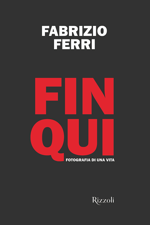 Fin qui. Fotografia di una vita