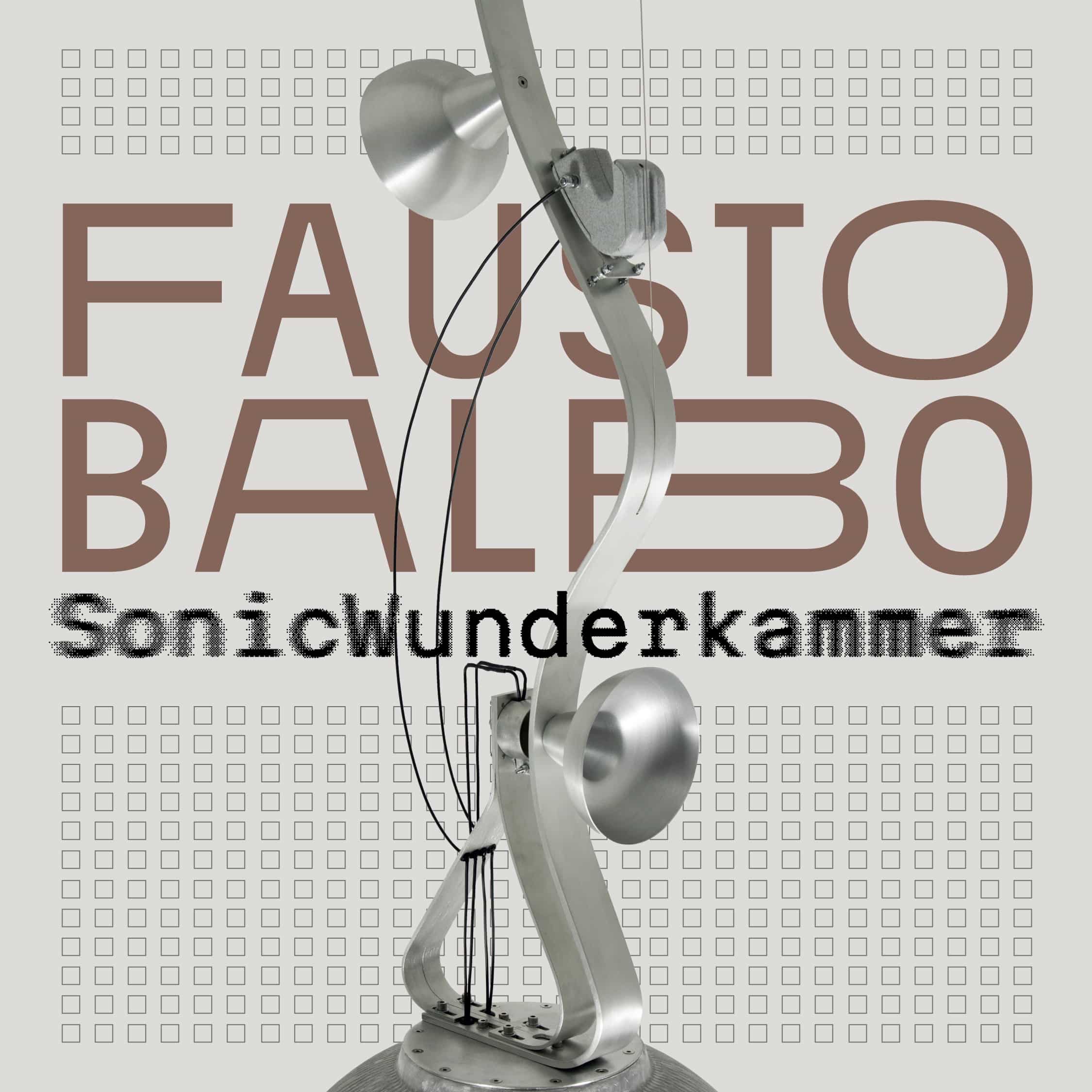 SonicWunderkammer. Personale di Fausto Balbo
Fausto Balbo