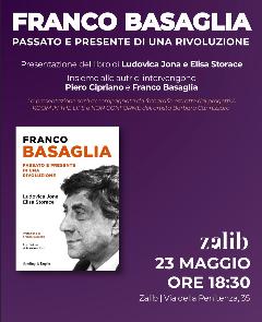FRANCO BASAGLIA - PASSATO E PRESENTE DI UNA RIVOLUZIONE