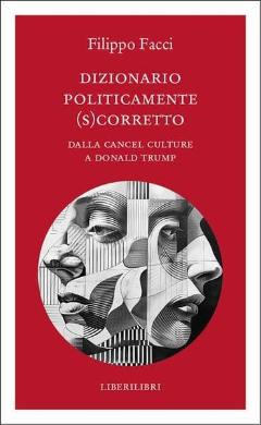 Dizionario politicamente scorretto con Filippo Facci