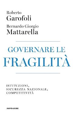 Governare le fragilità. Istituzioni, sicurezza nazionale, competitività