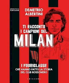 Ti racconto i campioni del Milan
