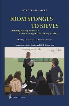 From Sponges to Sieves.  A teaching-learning experience of the Cambridge IGCSE History Syllabus