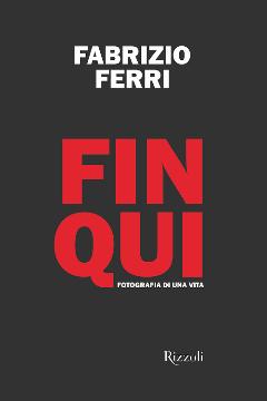 Fin qui. Fotografia di una vita