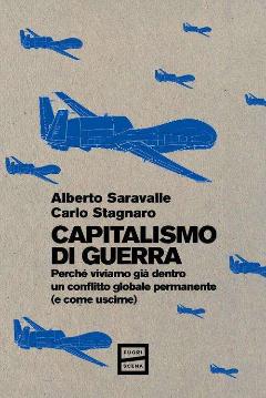 Capitalismo Di Guerra - Perché Viviamo Già Dentro Un Conflitto Globale Permanente