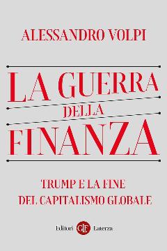 L’altra guerra: i dilemmi della finanza tra Trump e la fine del capitalismo globale