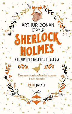 Sherlock Holmes E Il Mistero Dell’oca Di Natale - Auguri E Musica Per Grandi E Piccini