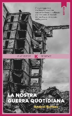 La Nostra Guerra Quotidiana - Il Destino Dell’ucraina, Il Destino Dell’europa